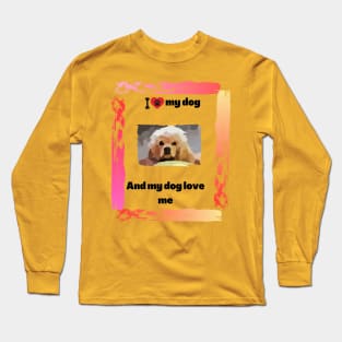 I love my cute dog Long Sleeve T-Shirt